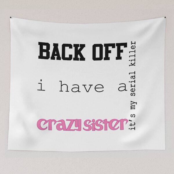 Item preview, Back Off I Have A Crazy Sister designed and sold by magicos1.