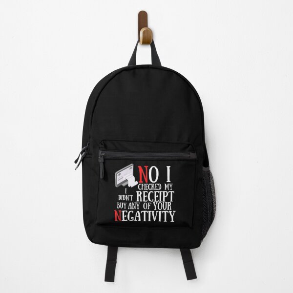Item preview,  No I Checked My Receipt I Didn't Buy Any Of Your Negativity designed and sold by Vibing-Right.