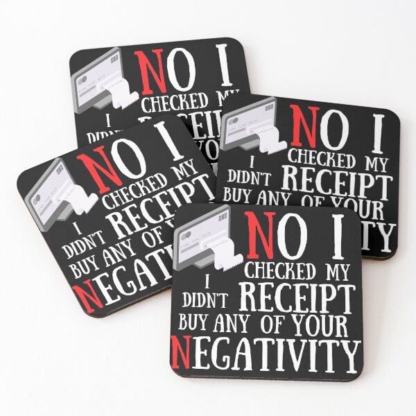 Item preview,  No I Checked My Receipt I Didn't Buy Any Of Your Negativity designed and sold by Vibing-Right.