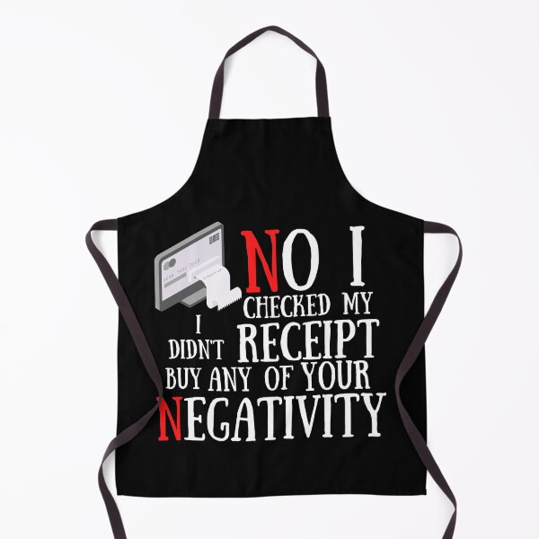 Item preview,  No I Checked My Receipt I Didn't Buy Any Of Your Negativity designed and sold by Vibing-Right.