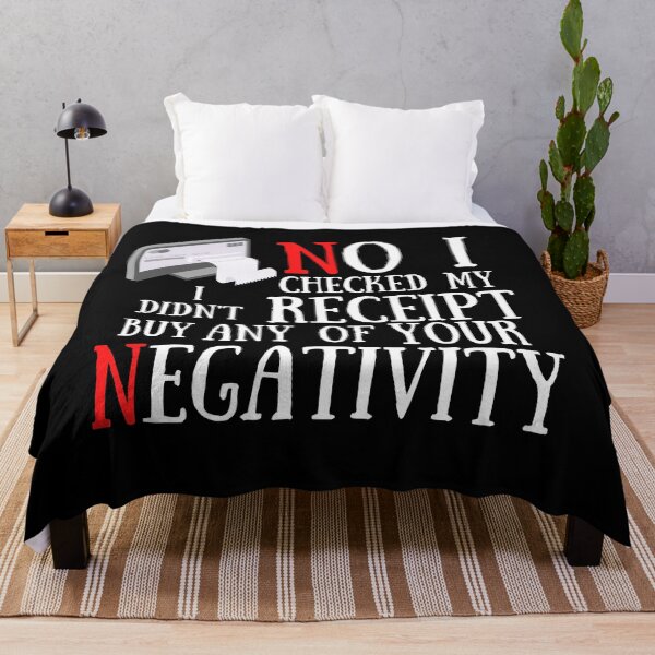 Item preview,  No I Checked My Receipt I Didn't Buy Any Of Your Negativity designed and sold by Vibing-Right.