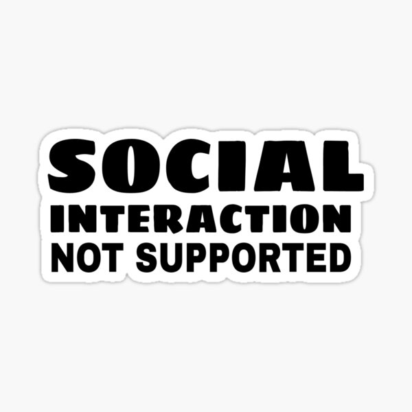 Item preview, SOCIAL INTERACTION NOT SUPPORTED fuuny shirt designed and sold by ASsi-Eve.