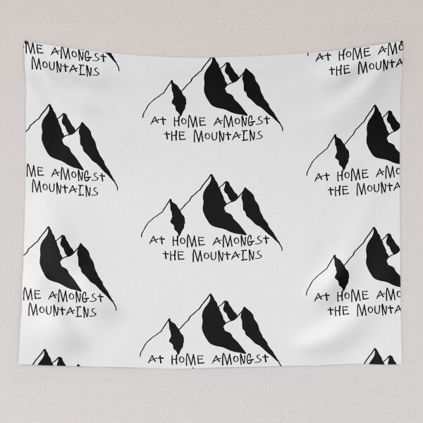 Item preview, Mountains quote: At Home Amongst the Mountains designed and sold by FoxCalledThread.