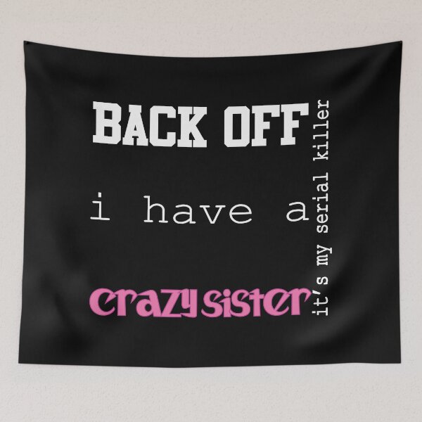 Item preview, Back Off I Have A Crazy Sister designed and sold by magicos1.