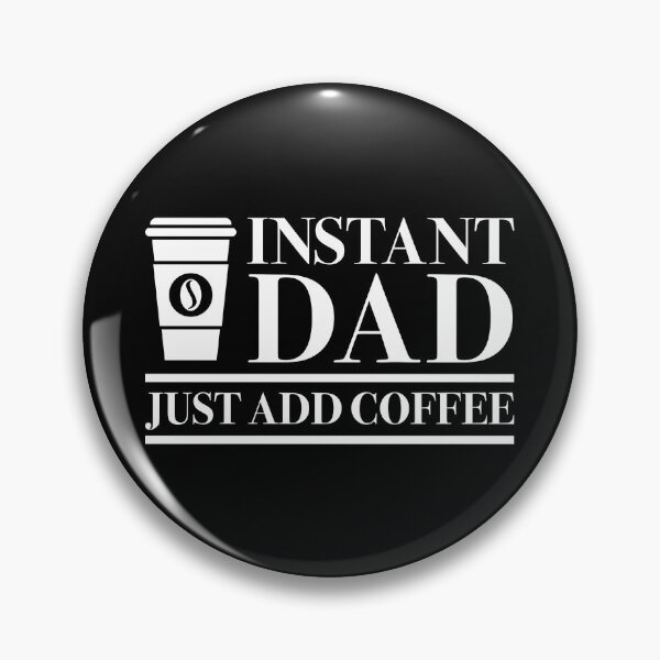 Item preview, Instant Dad Just Add Coffee designed and sold by cherrific.