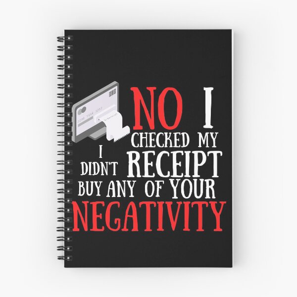 Item preview,  No I Checked My Receipt I Didn't Buy Any Of Your Negativity designed and sold by Vibing-Right.