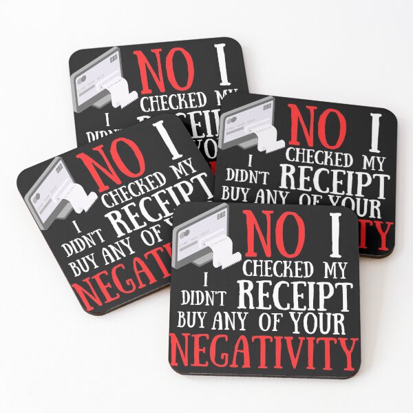 Item preview,  No I Checked My Receipt I Didn't Buy Any Of Your Negativity designed and sold by Vibing-Right.