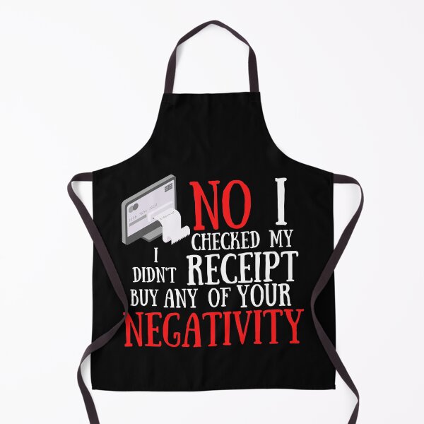 Item preview,  No I Checked My Receipt I Didn't Buy Any Of Your Negativity designed and sold by Vibing-Right.