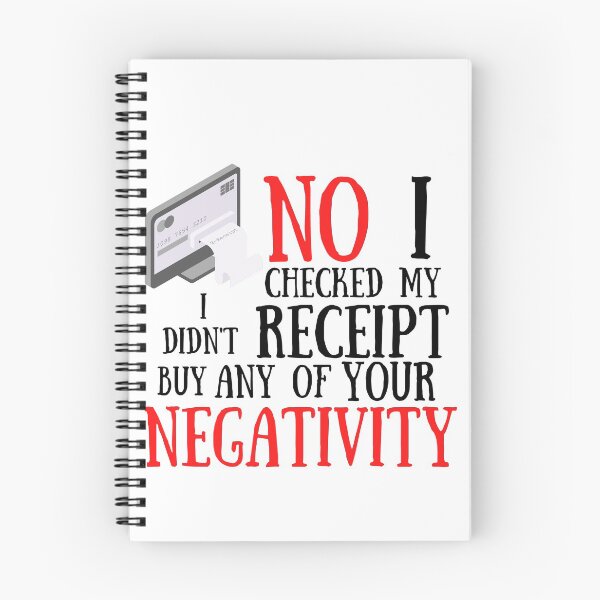 Item preview,  No I Checked My Receipt I Didn't Buy Any Of Your Negativity designed and sold by Vibing-Right.