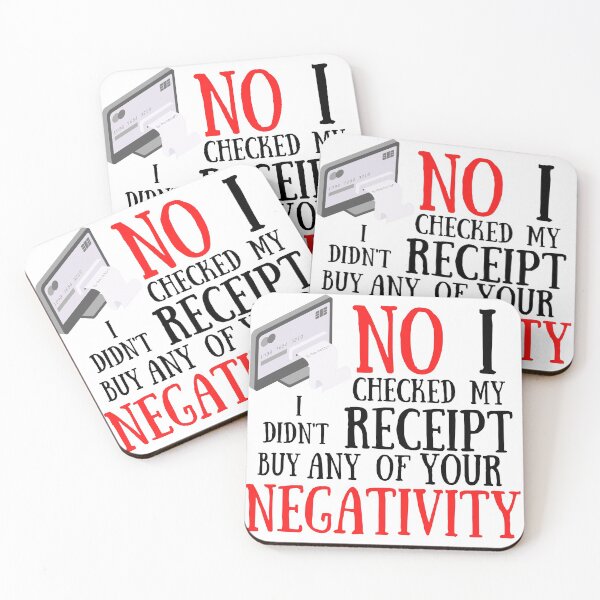 Item preview,  No I Checked My Receipt I Didn't Buy Any Of Your Negativity designed and sold by Vibing-Right.
