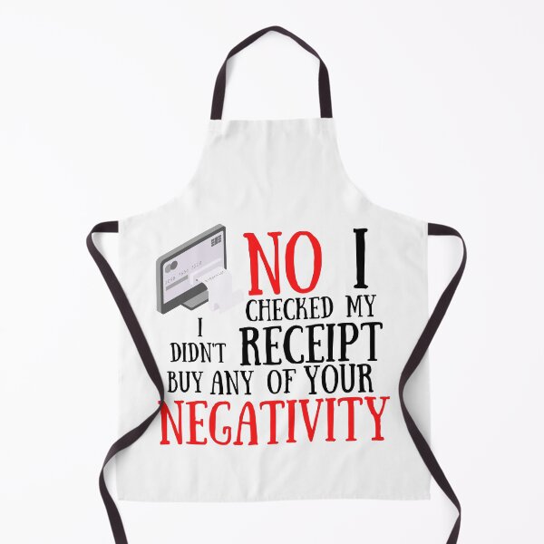 Item preview,  No I Checked My Receipt I Didn't Buy Any Of Your Negativity designed and sold by Vibing-Right.