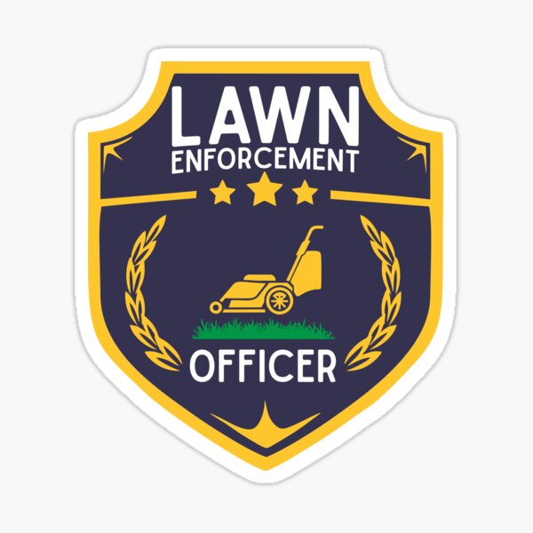 Lawn Enforcement Officer Badge Funny Gardening Landscaping Mowing Lover Gift Sticker