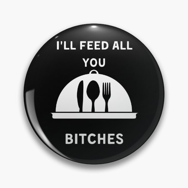 Item preview, I'll Feed All You Bitches,funny gift christmas anniversary designed and sold by piskwi.