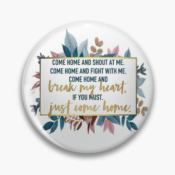 just come home gold Pin for Sale by lovely-lyrics