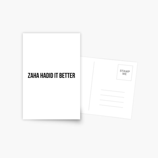 Item preview, Zaha Hadid It Better Architecture Funny Pun designed and sold by A. P..