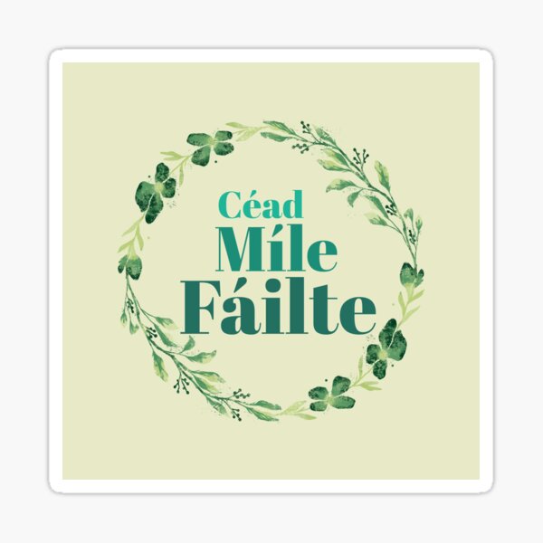 Céad Míle Fáilte - One Hundred Thousand Welcomes Sticker