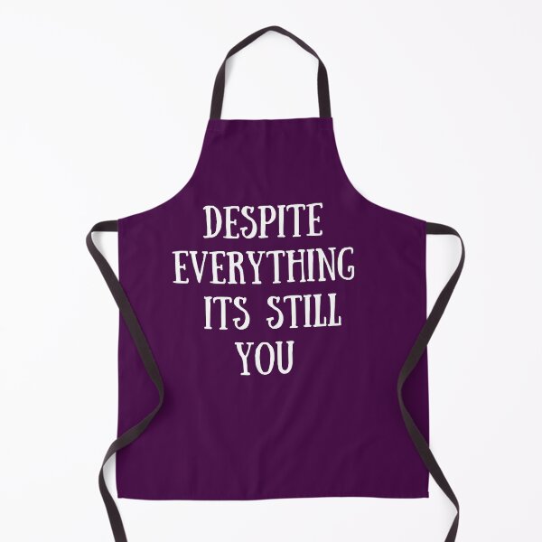Item preview, Despite Everything Its Still You designed and sold by Gmaish.