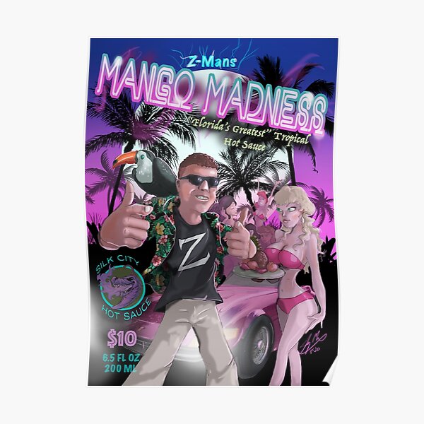 "SILK CITY HOT SAUCE ZMan's Mango Madness" Poster for Sale by SilkCityHot138 Redbubble