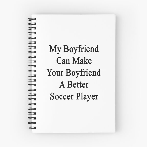 Item preview, My Boyfriend Can Make Your Boyfriend A Better Soccer Player  designed and sold by supernova23.