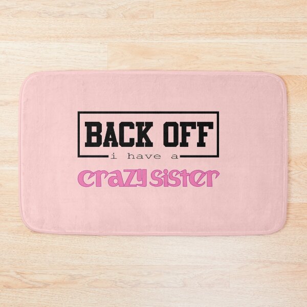 Item preview, Back Off I Have A Crazy Sister designed and sold by magicos1.