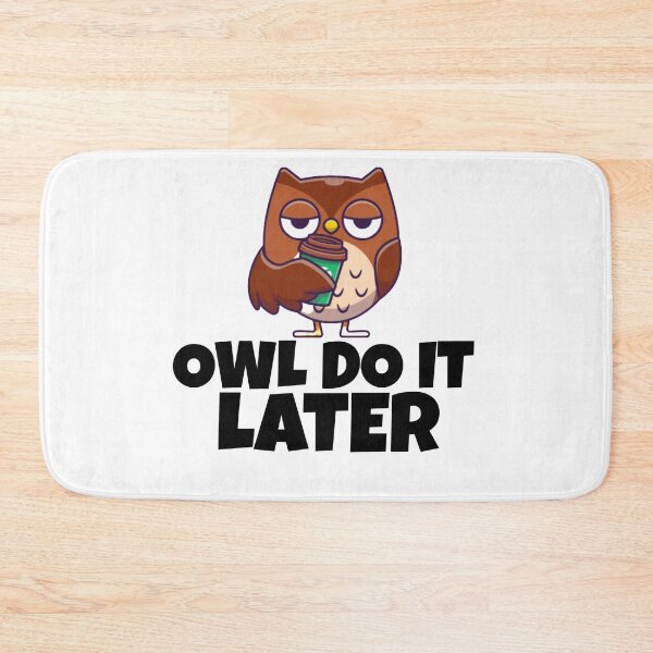 Item preview, OWL DO IT LATER funny owl shirt funny sayings shirt designed and sold by ASsi-Eve.