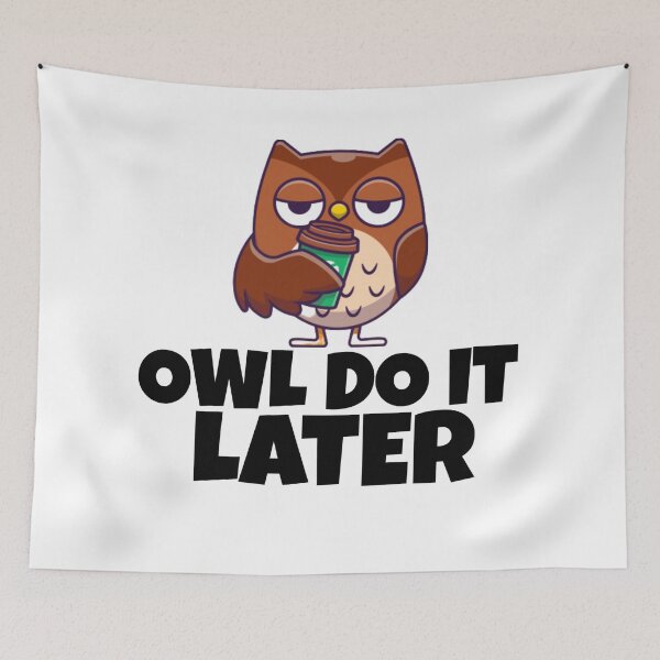 Item preview, OWL DO IT LATER funny owl shirt funny sayings shirt designed and sold by ASsi-Eve.