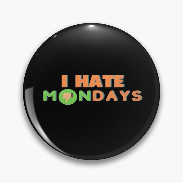 Item preview, I hate Mondays designed and sold by DigitalNobleman.