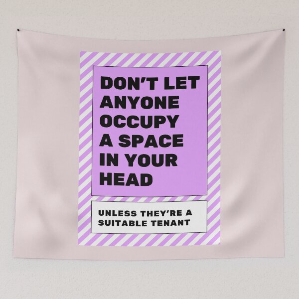 Item preview, Don't let anyone occupy a space in your head quote designed and sold by Delicarte.