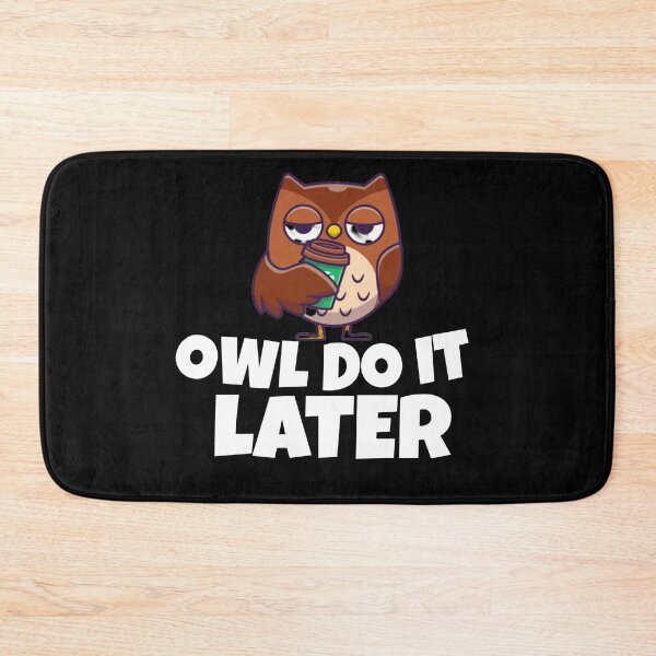 Item preview, OWL DO IT LATER funny owl shirt funny sayings shirt designed and sold by ASsi-Eve.