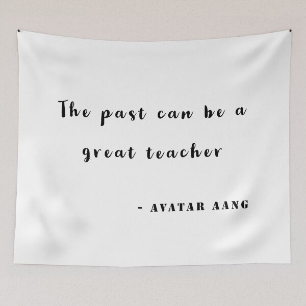 Item preview, The Past Can Be A Great Teacher - Avatar Aang designed and sold by Mycxh.