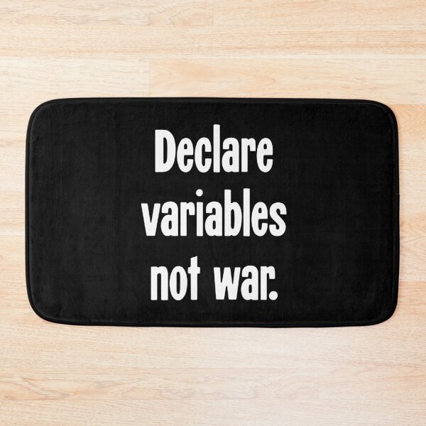 Item preview, Declare Variables Not War designed and sold by Good-Looking Corpse.