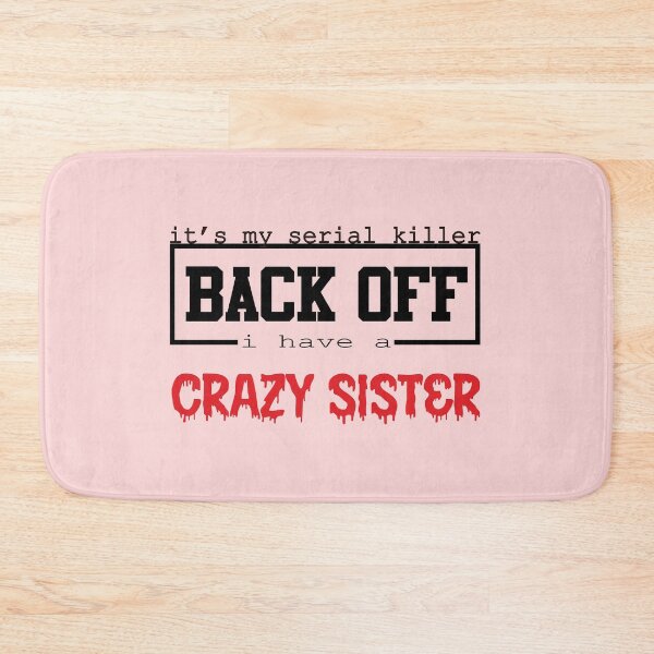 Item preview, Back Off I Have A Crazy Sister designed and sold by magicos1.