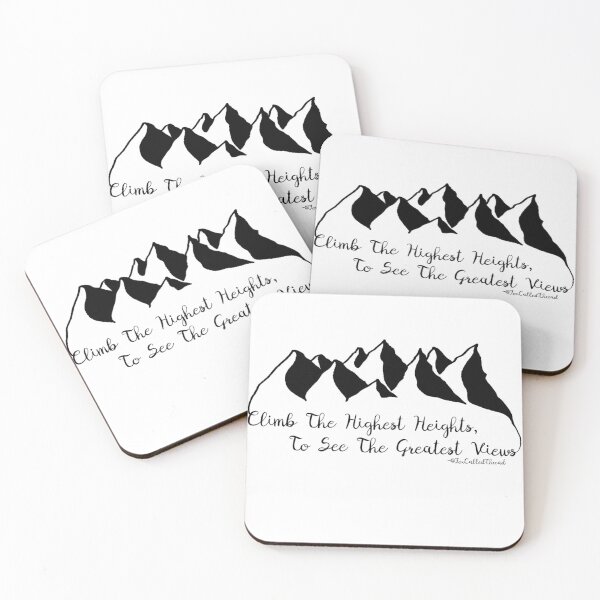 Item preview, Mountains quote: Climb The Highest Heights, To See The Greatest Views  designed and sold by FoxCalledThread.