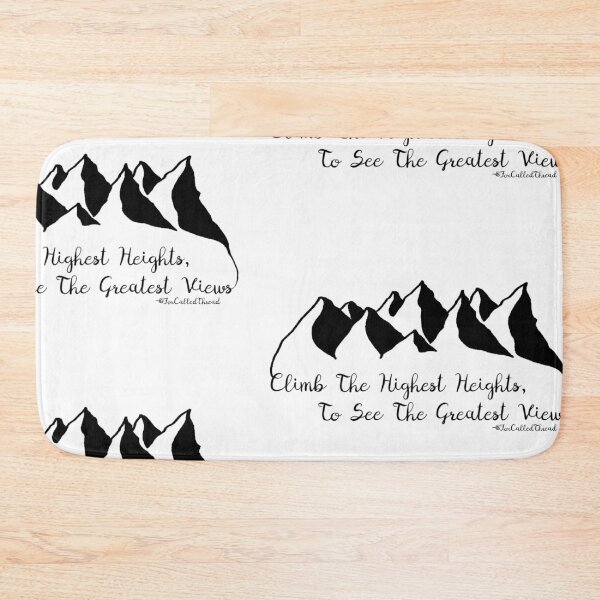 Item preview, Mountains quote: Climb The Highest Heights, To See The Greatest Views  designed and sold by FoxCalledThread.