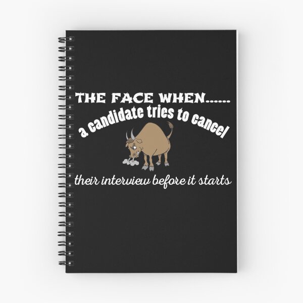 Item preview, The face when a candidates tries to cancel their interview before it starts for with a bull twist designed and sold by Click-Like.