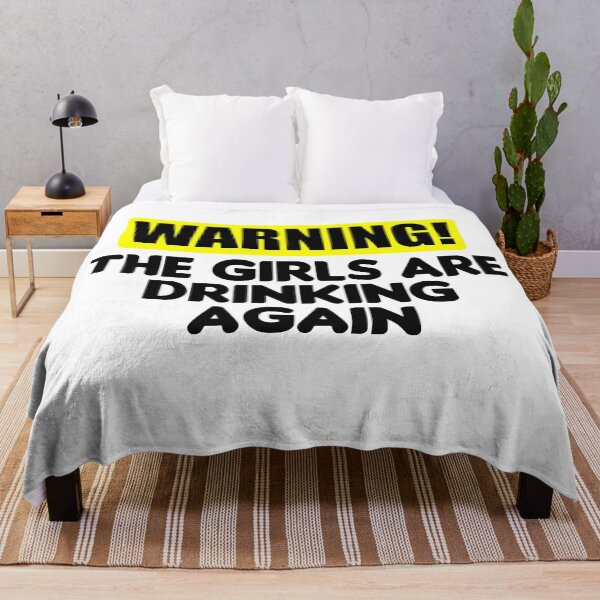 Item preview, Warning The Girls are Drinking Again designed and sold by Imadovic.