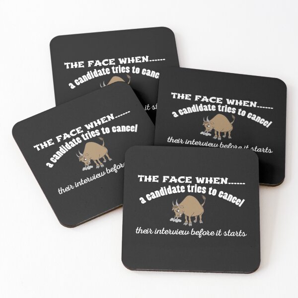 Item preview, The face when a candidates tries to cancel their interview before it starts for with a bull twist designed and sold by Click-Like.