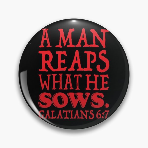 Item preview, Galatians 6:7 A Man Reaps What He Sows designed and sold by plushism.