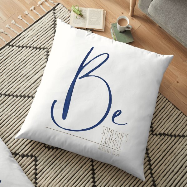 Be someone's example - Hebrews 10:24 Floor Pillow