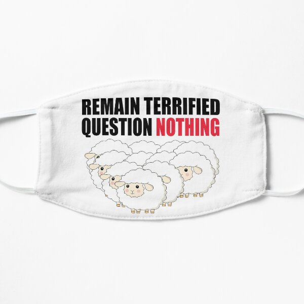 Remain Terrified Question Nothing Sheep Flat Mask