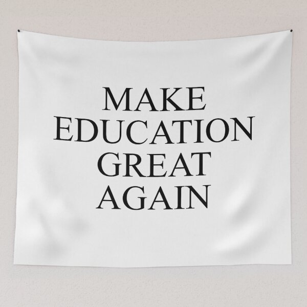 Item preview, Make Education Great Again designed and sold by johnmgr21.