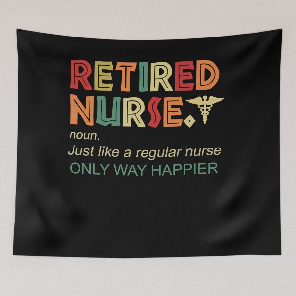 Item preview, Retired Nurse Just Like A Regular Nurse Only Way Happier designed and sold by Andrea Lina.
