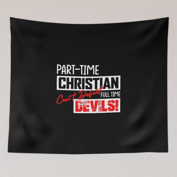 Item preview, Part-Time Christians Can't Defeat Full-Time Devils! - Part-Time Christians Vs Full-Time Devils - Design For T-Shirts, Scarves, Cards & Posters Etc. designed and sold by ShaykhUmer.