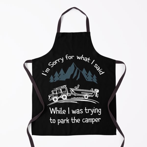 Item preview, Sorry for what I said while trying to park the camper,Funny camping gift designed and sold by Raminovitch.
