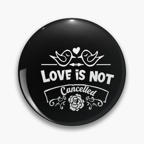 Item preview,   Love is not canceled designed and sold by Designhub14.