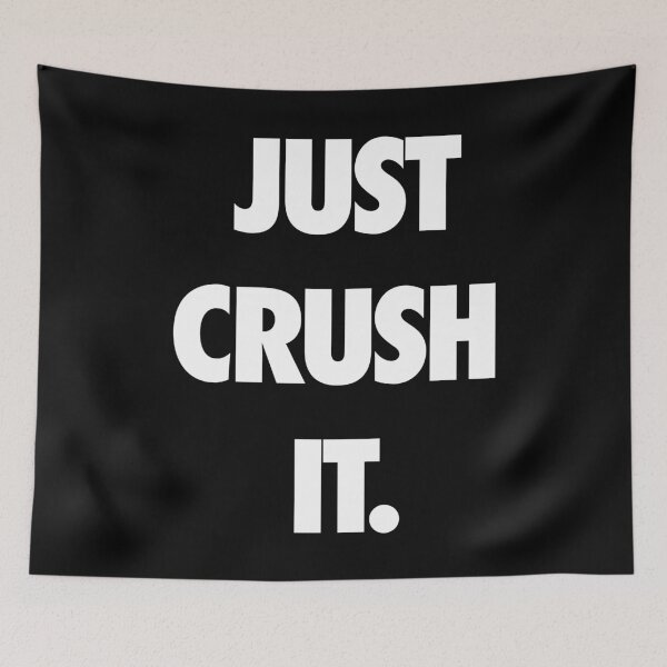 Item preview, JUST CRUSH IT. designed and sold by hmgrafi36.