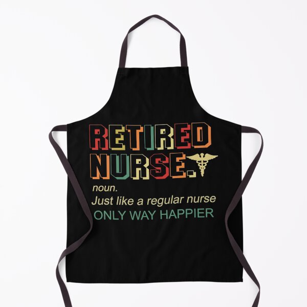 Item preview, Retired Nurse Just Like A Regular Nurse Only Way Happier designed and sold by Andrea Lina.