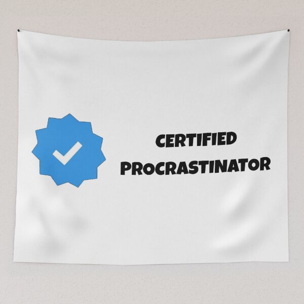Item preview, Certified Procrastinator designed and sold by AnotherFA.