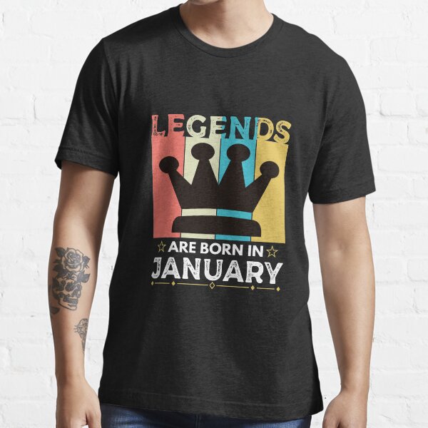 Legends Are Born in January Essential T-Shirt