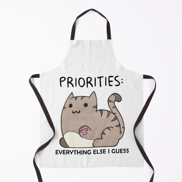 Item preview, CAT PRIORITIES EVERYTHING ELSE I GUESS designed and sold by Jonesshop.